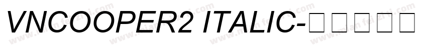 VnCooper2 Italic字体转换